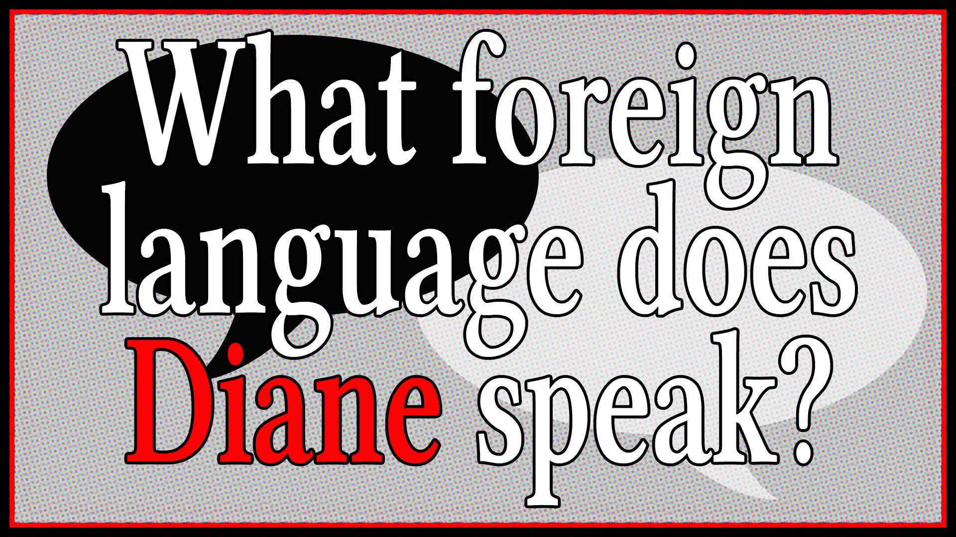 What foreign language does Diane speak?
