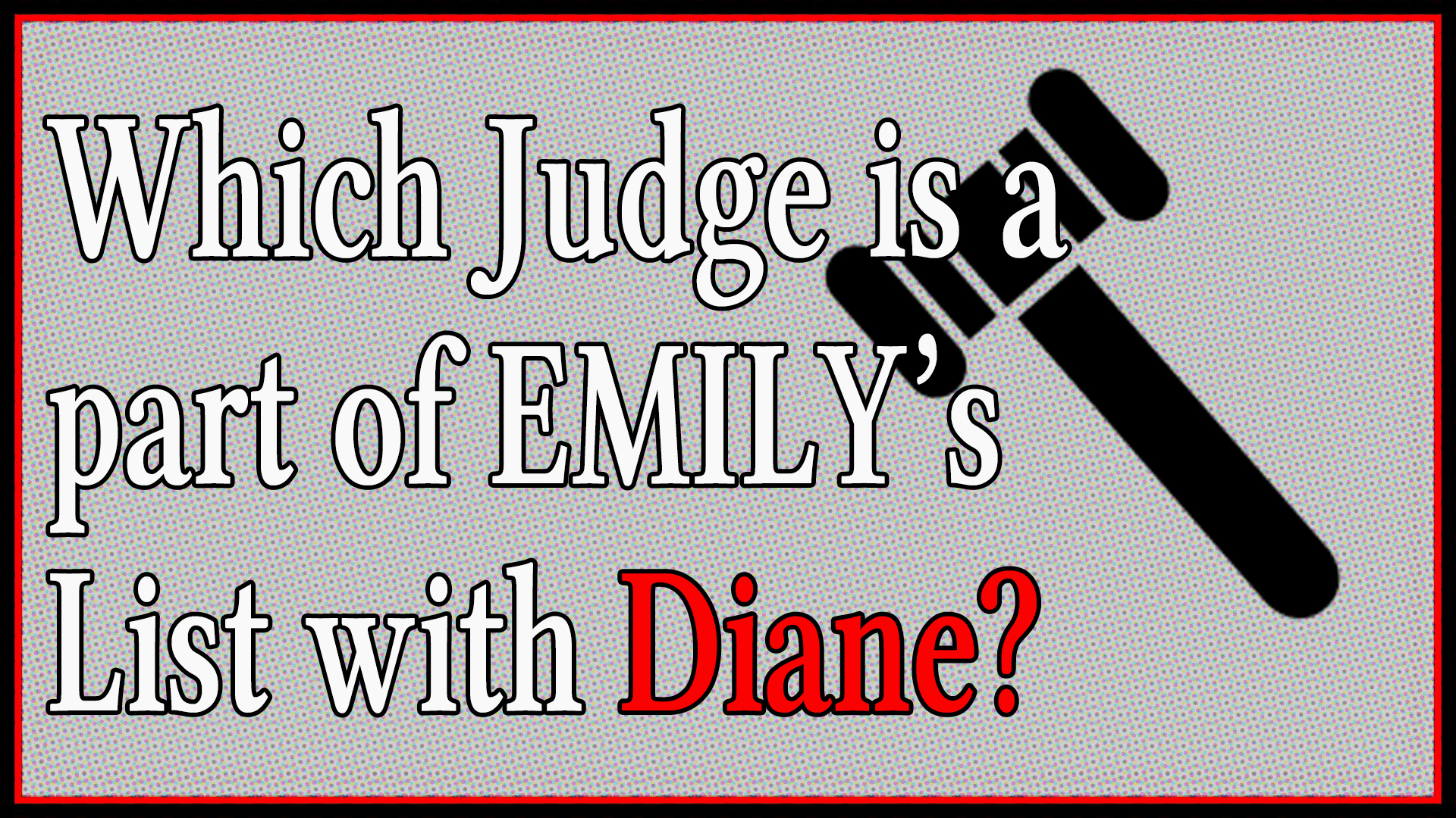 Which judge is a part of EMILY's List with Diane?