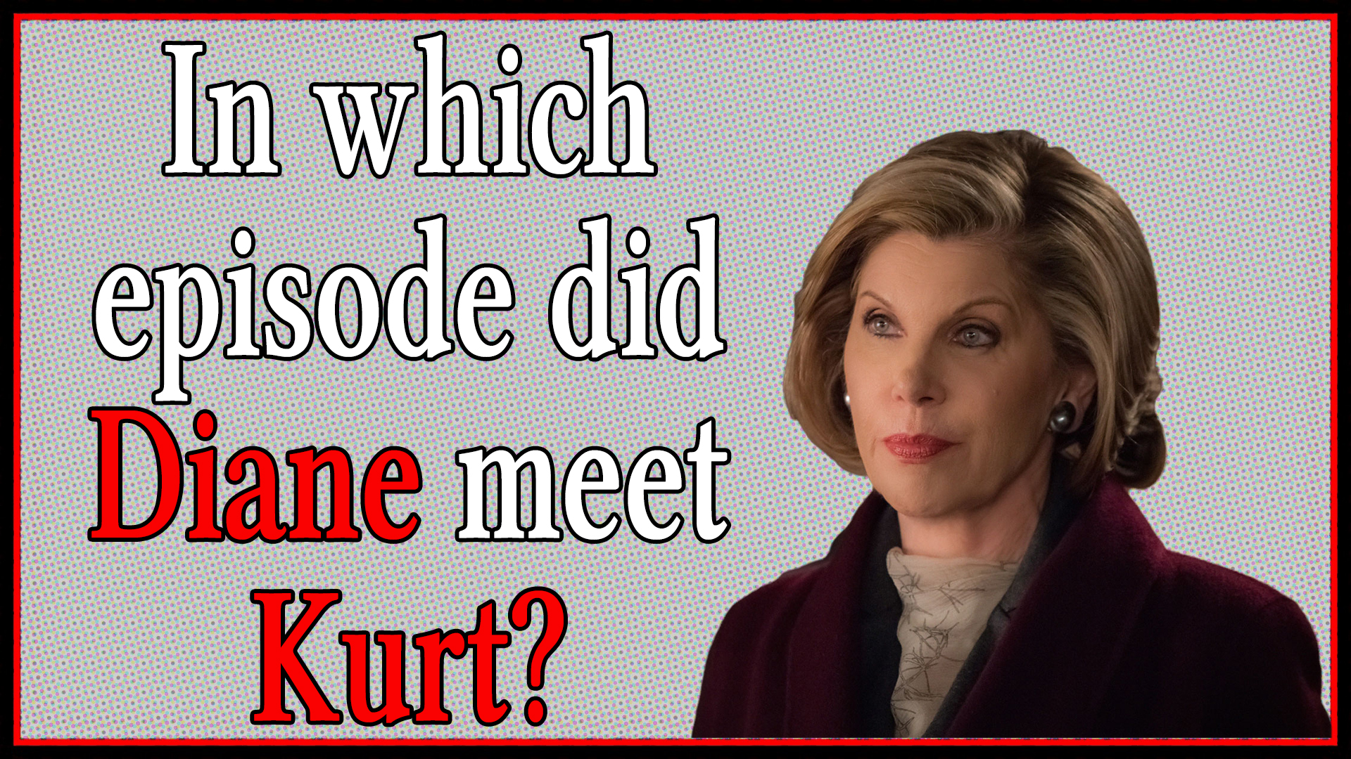 In which episode did Diane meet Kurt?