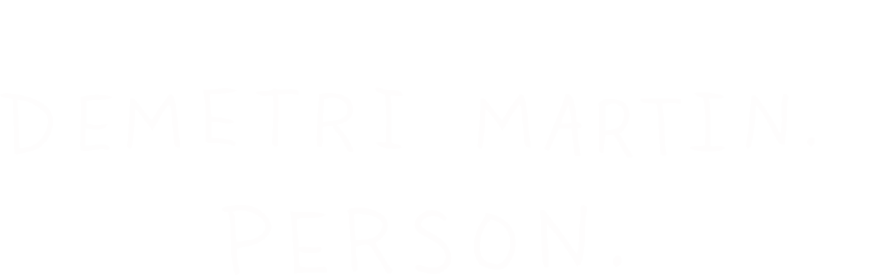 Demetri Martin. Person.