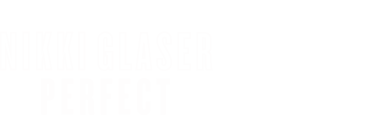 Nikki Glaser: Perfect