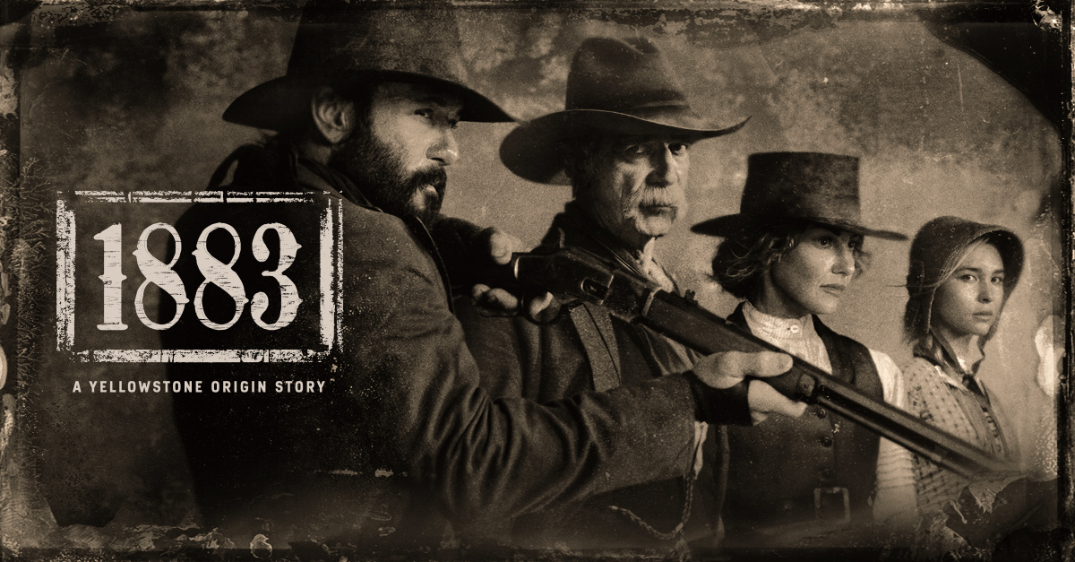 1883 – Yellowstone Prequel (Official Site) Watch on Paramount Plus
