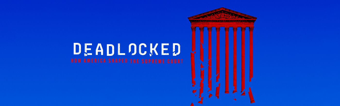 Deadlocked: How America Shaped the Supreme Court LOGO