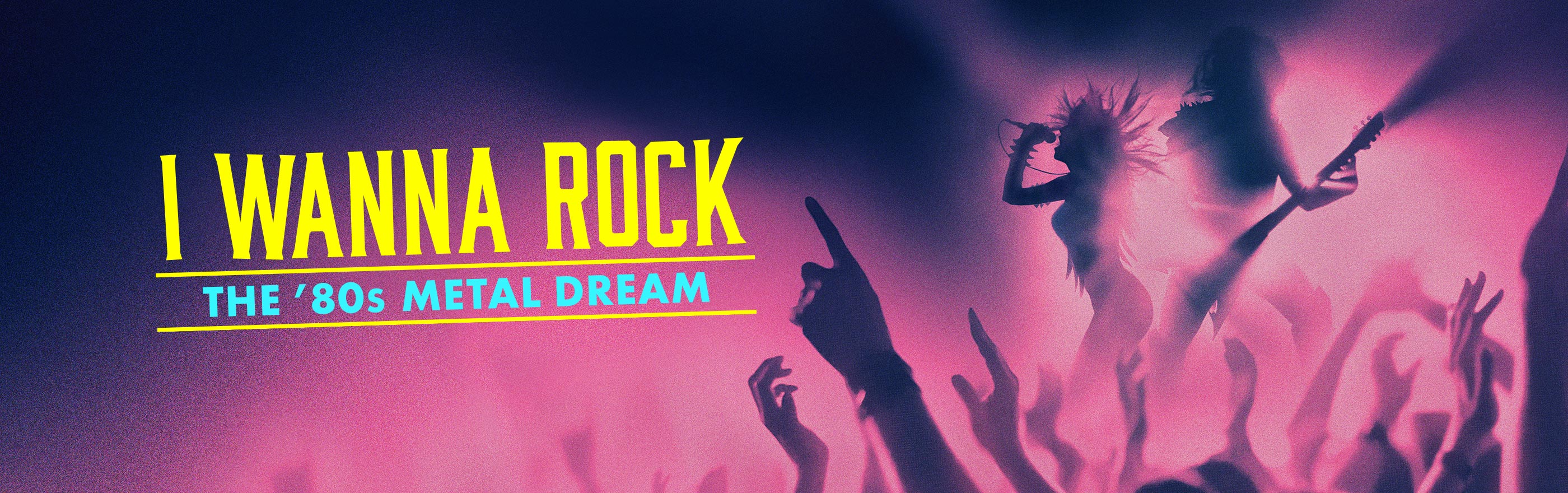 I Wanna Rock: The 80’s Metal Dream LOGO