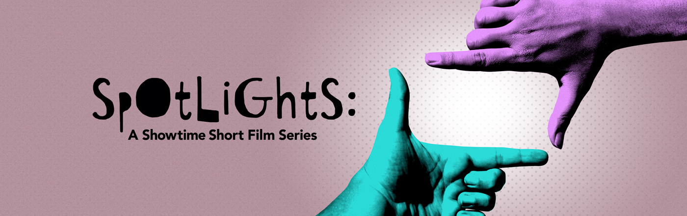 Spotlights: A Showtime Short Film Series LOGO