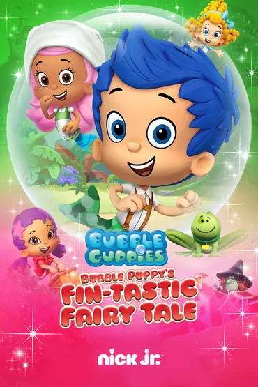 Bubble Guppies: Bubble Puppy’s Fin-tastic Fairy Tale