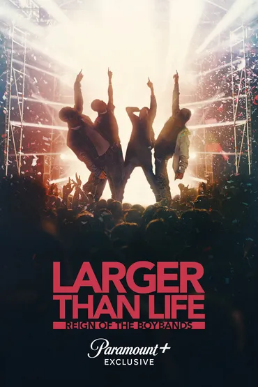 Larger than Life: Reign of the Boybands