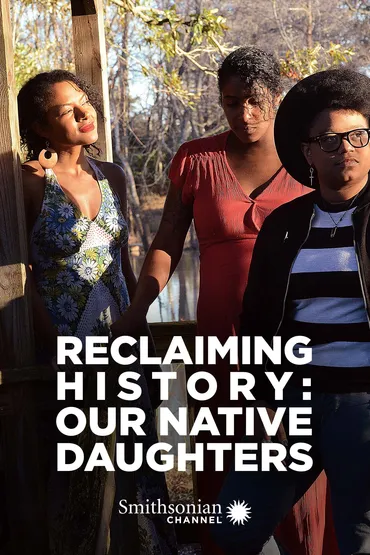 Reclaiming History: Our Native Daughters