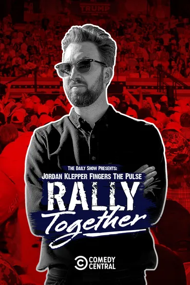The Daily Show Presents: Jordan Klepper Fingers The Pulse: Rally Together