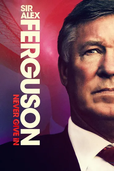 Sir Alex Ferguson: Never Give In