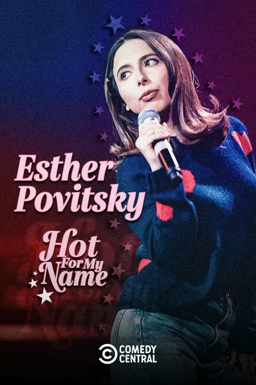 Esther Povitsky: Hot For My Name