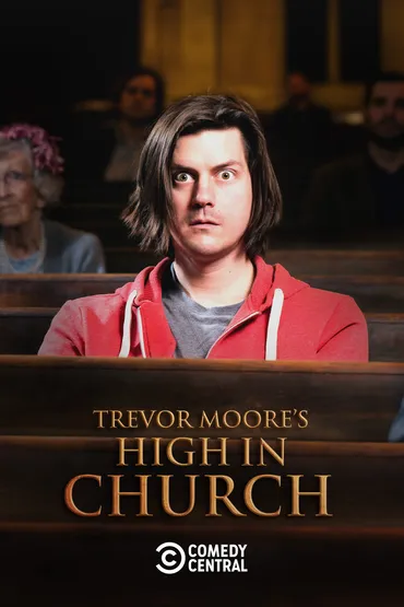 Trevor Moore: High In Church
