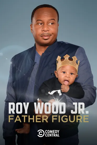 Roy Wood Jr.: Father Figure