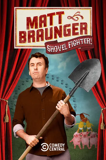Matt Braunger: Shovel Fighter
