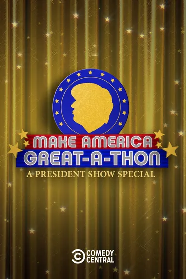Make America Great-A-Thon: A President Show Special