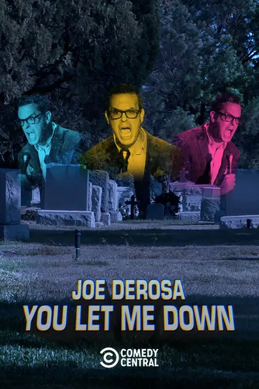 Joe DeRosa: You Let Me Down