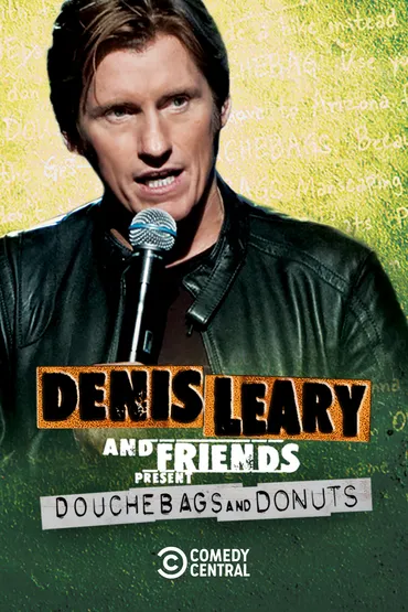 Denis Leary & Friends: Douchebags and Donuts