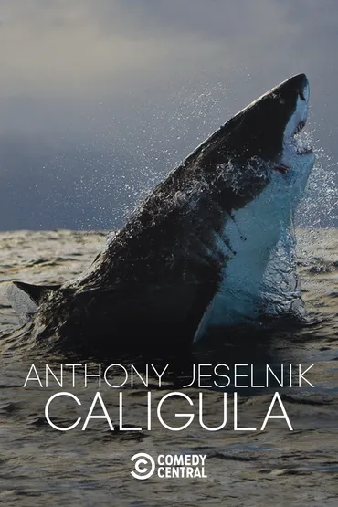 Anthony Jeselnik: Caligula