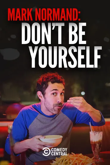 Amy Schumer Presents Mark Normand: Don't Be Yourself
