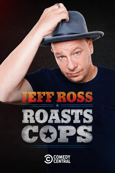 Jeff Ross Roasts Cops
