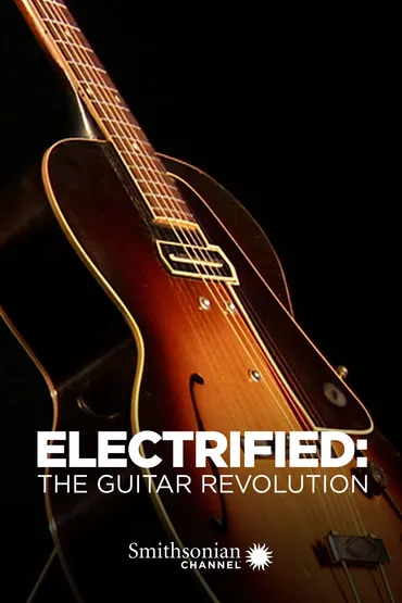 Electrified: The Guitar Revolution