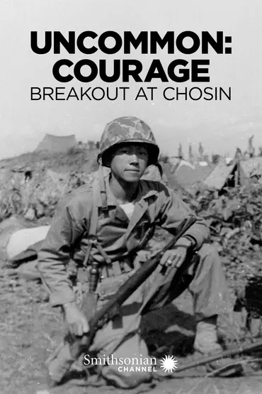 Uncommon Courage: Breakout at Chosin