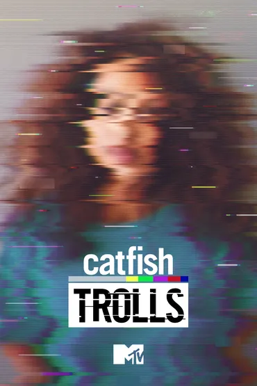 Catfish: Trolls