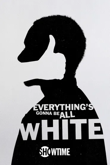 everything's gonna be all white