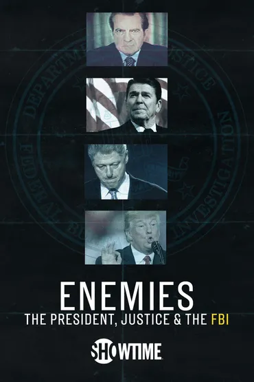 Enemies: The President, Justice & the FBI
