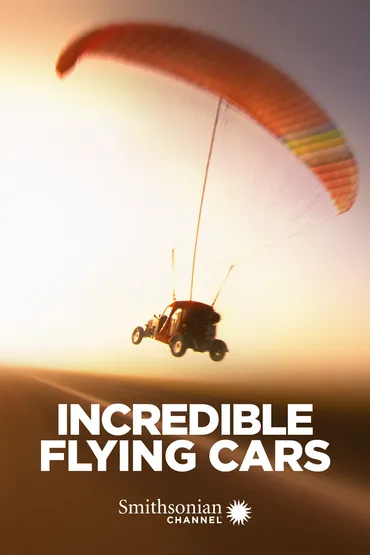 Incredible Flying Cars