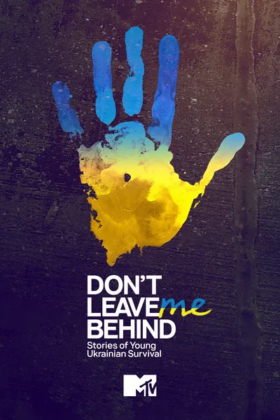 Don't Leave Me Behind: Stories of Young Ukrainian Survival