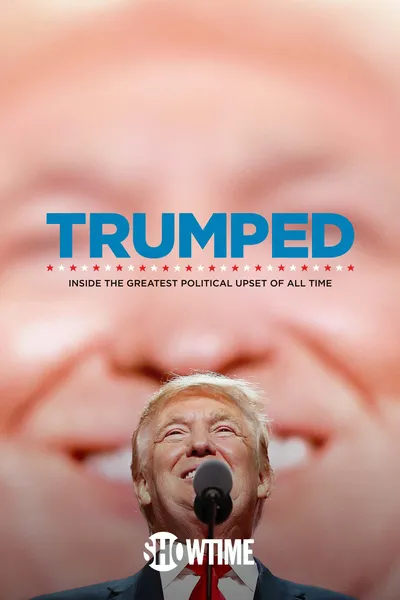 TRUMPED: Inside the Greatest Political Upset of All Time