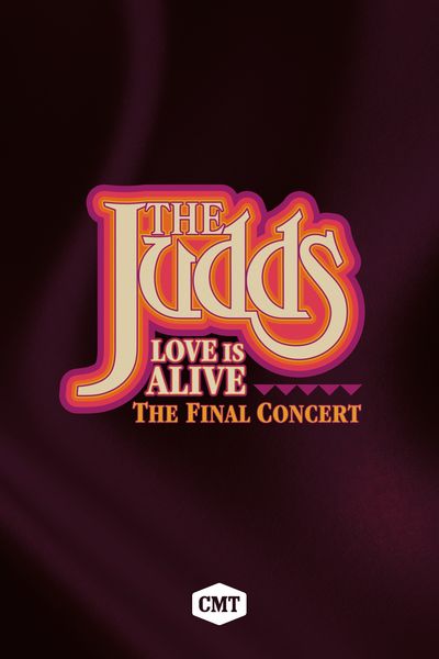 CMT Presents The Judds: Love Is Alive - The Final Concert