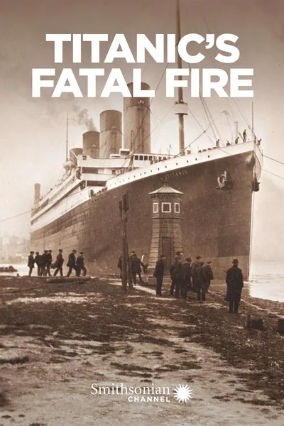 Titanic's Fatal Fire