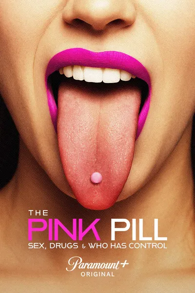 The Pink Pill: Sex, Drugs & Who Has Control